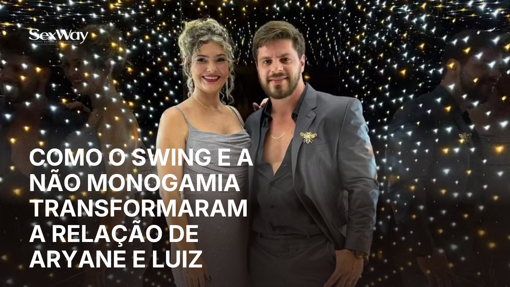 Aryane e Luiz, o Casal Luar, são bissexuais, vivem a não monogamia e frequentam o universo liberal.
